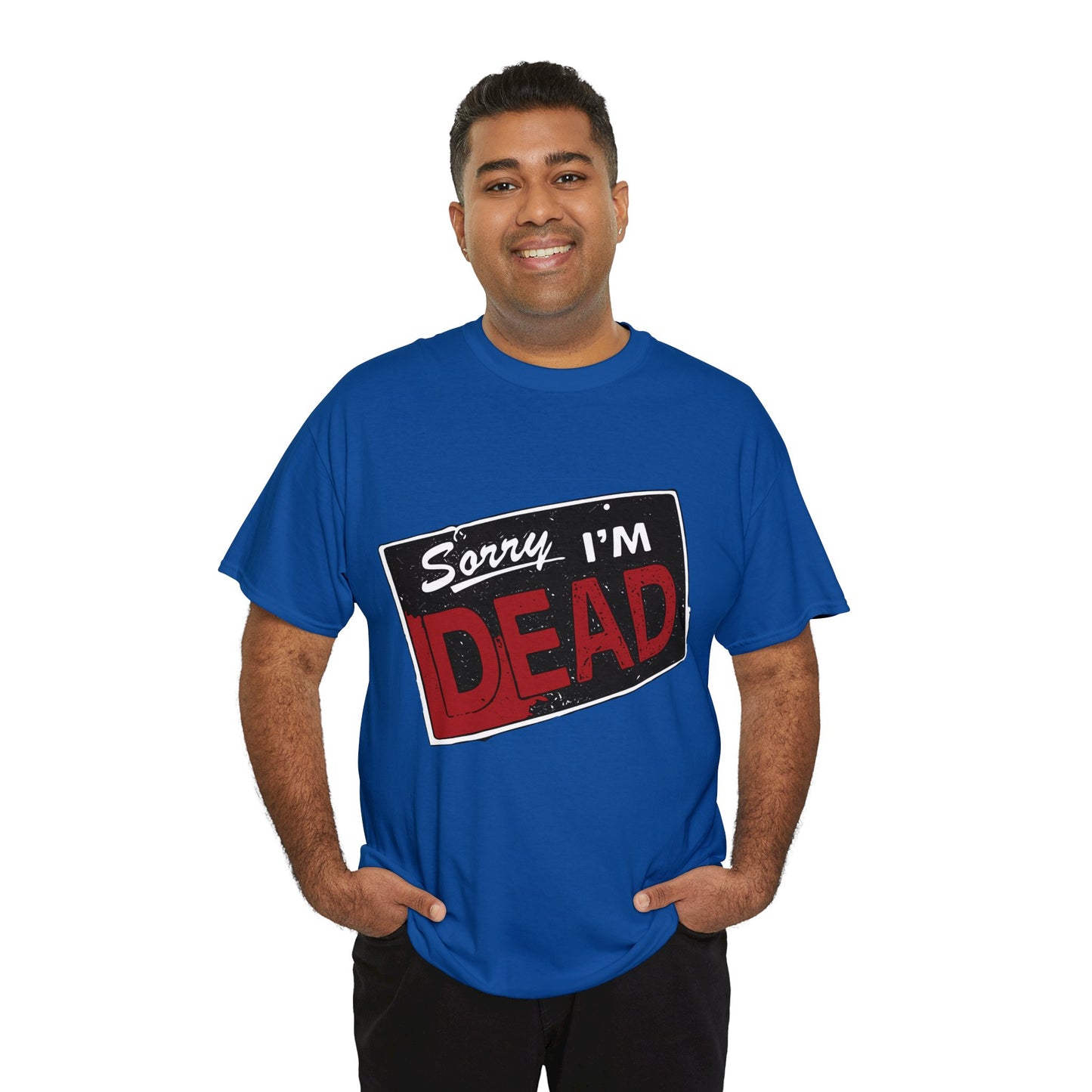Sorry I'm Dead Unisex Heavy Cotton Tee
