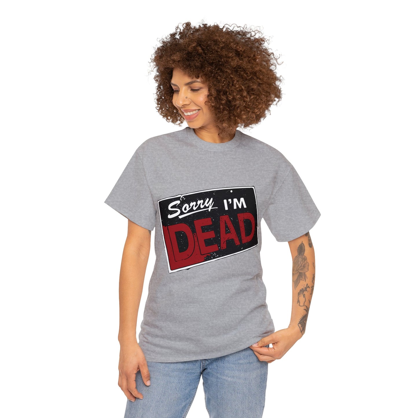 Sorry I'm Dead Unisex Heavy Cotton Tee