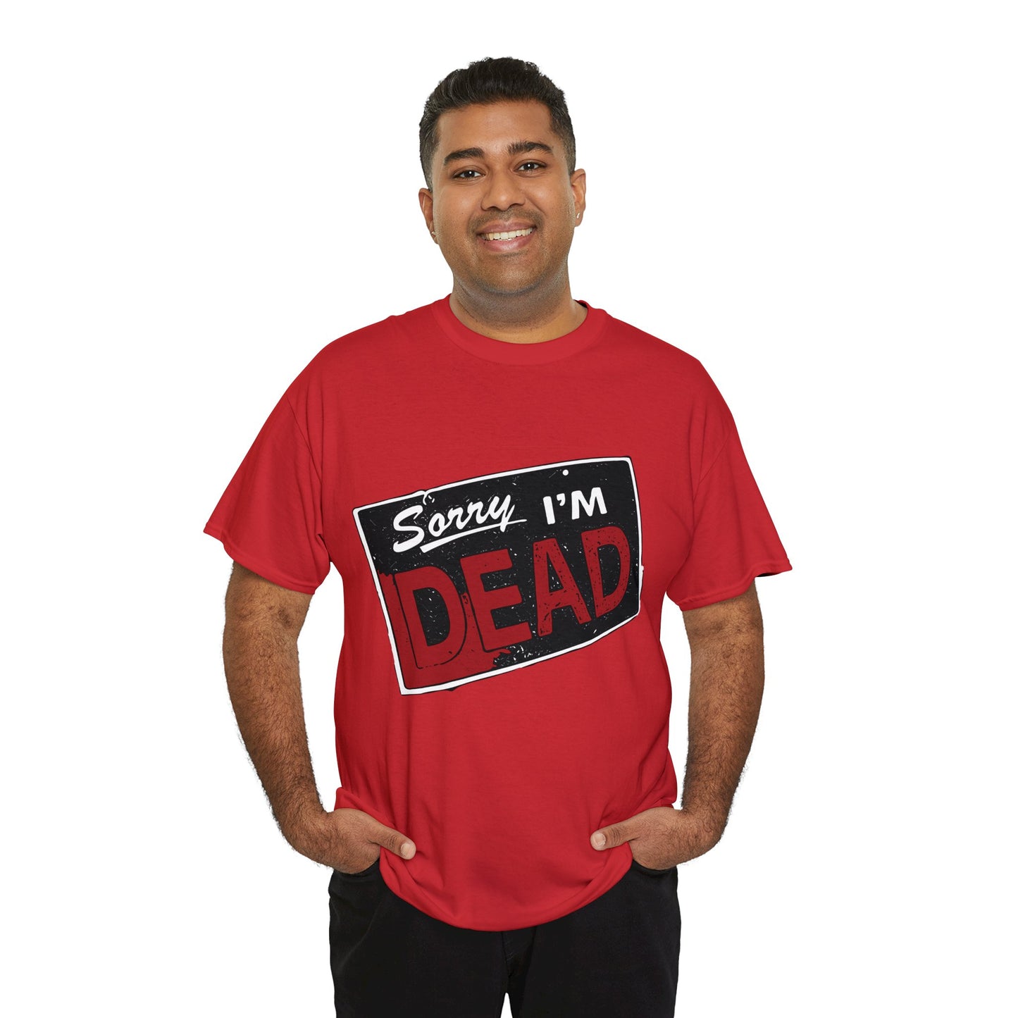 Sorry I'm Dead Unisex Heavy Cotton Tee