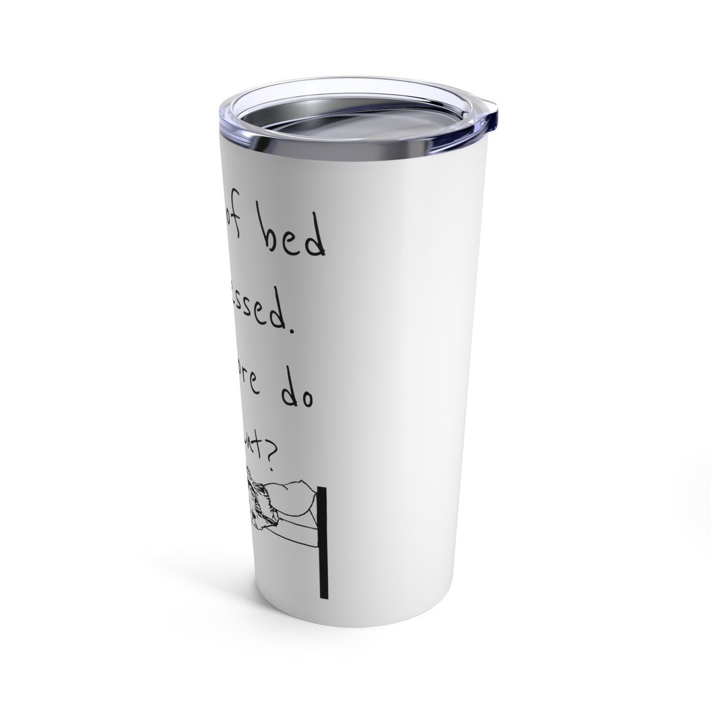 Out of Bed Tumbler 20oz
