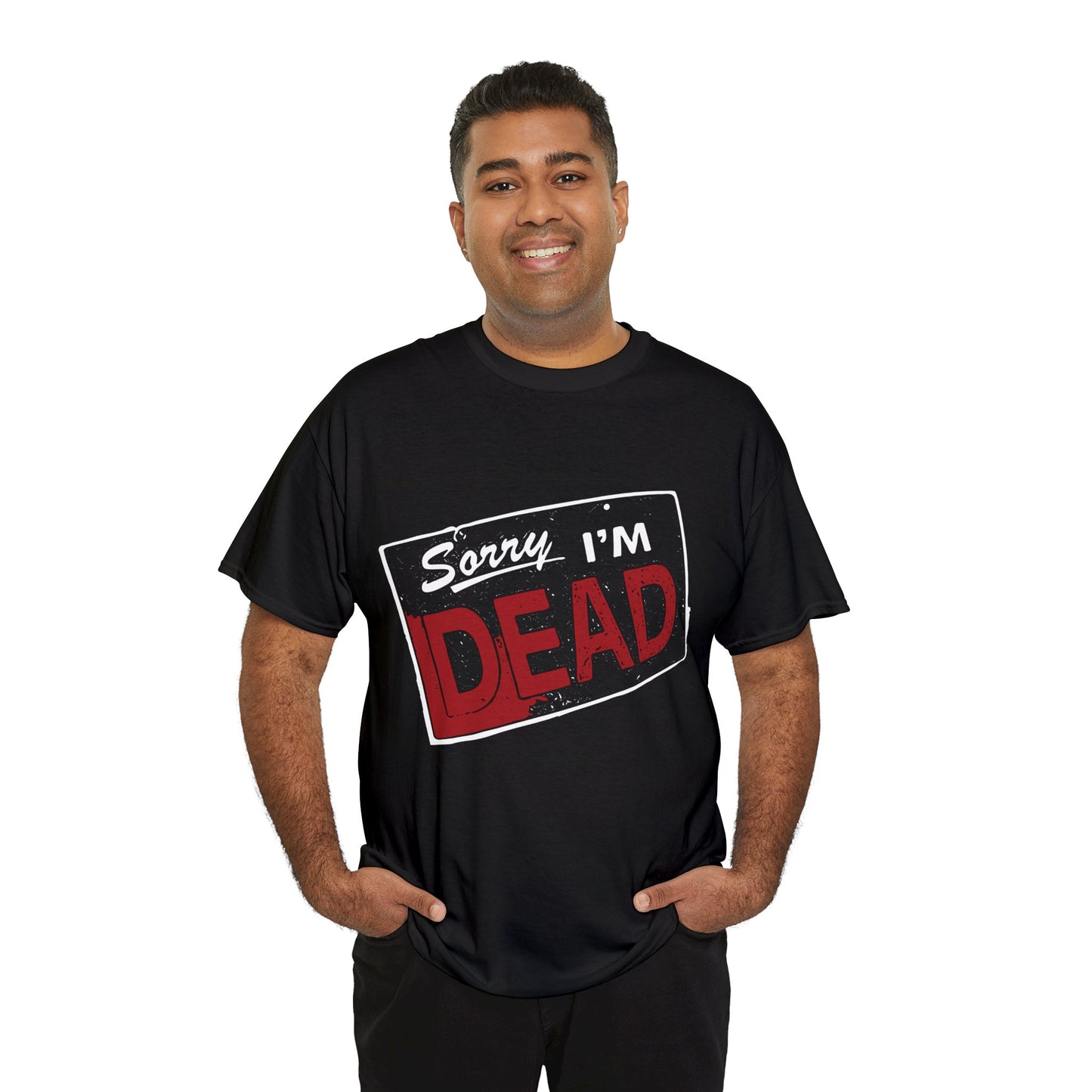 Sorry I'm Dead Unisex Heavy Cotton Tee