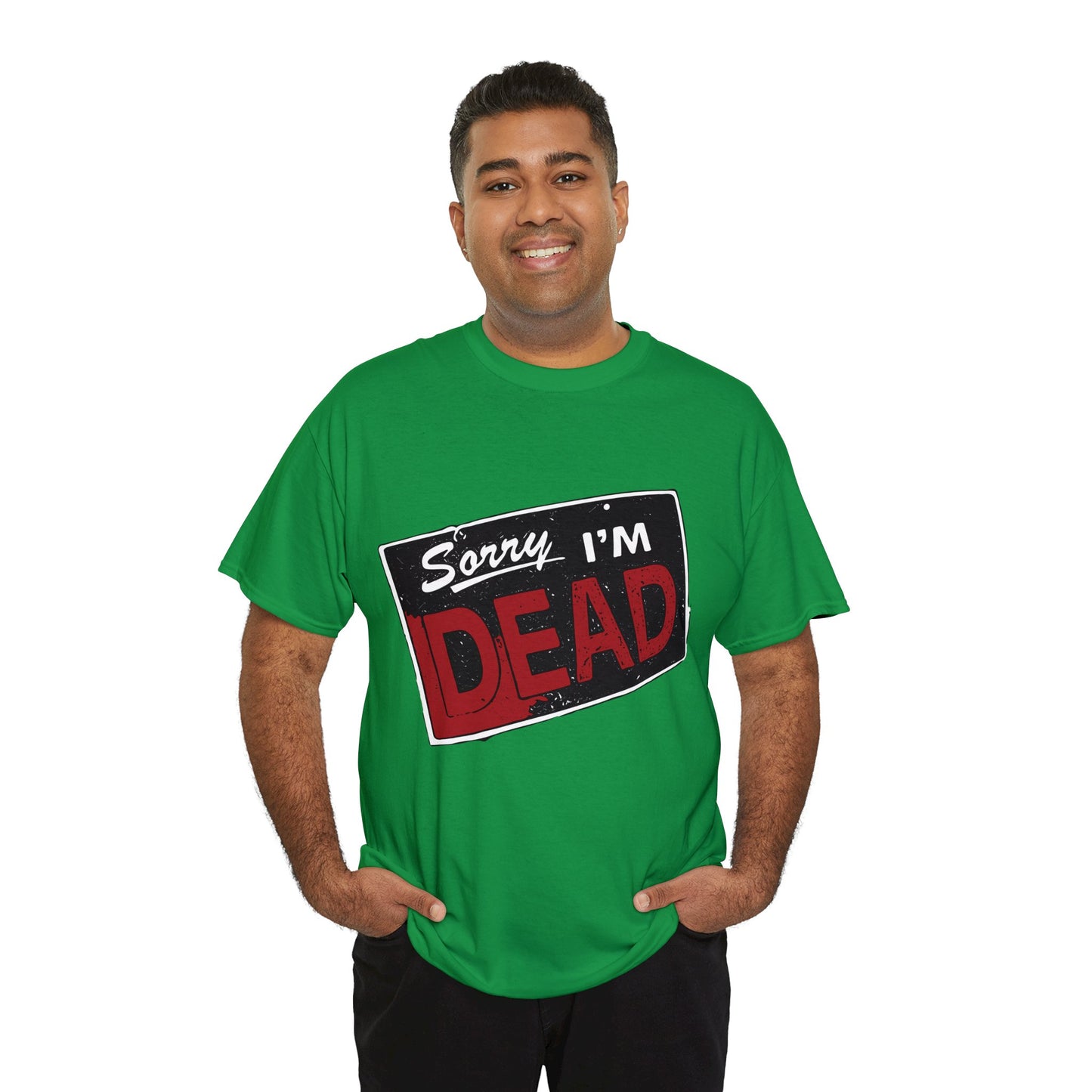 Sorry I'm Dead Unisex Heavy Cotton Tee
