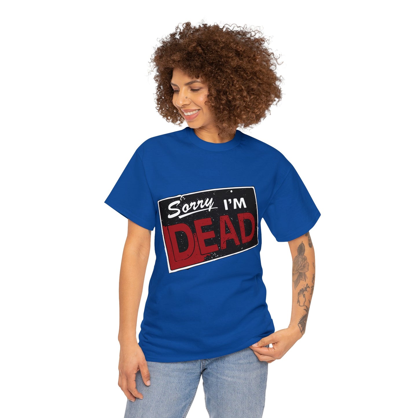 Sorry I'm Dead Unisex Heavy Cotton Tee