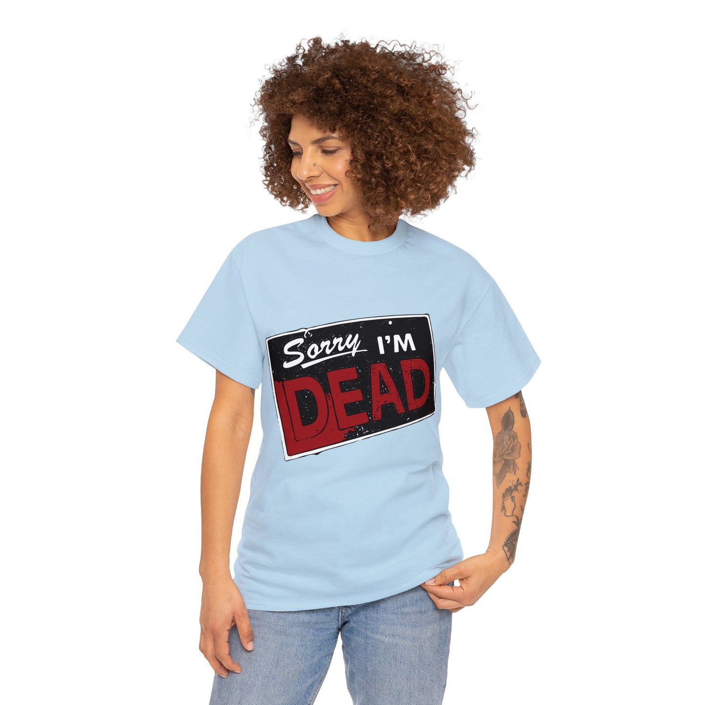 Sorry I'm Dead Unisex Heavy Cotton Tee