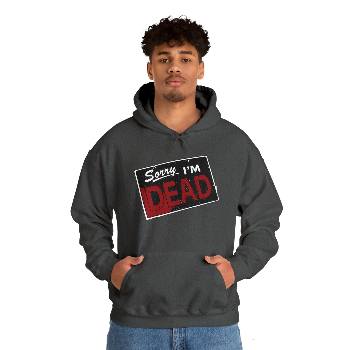 Sorry I'm Dead Unisex Heavy Blend Hooded Sweatshirt